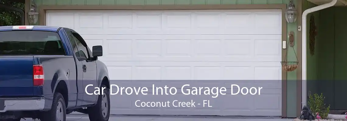 Car Drove Into Garage Door Coconut Creek - FL