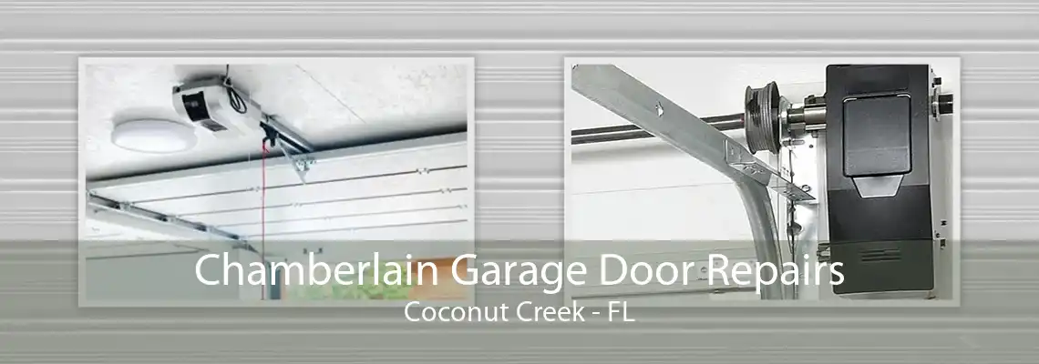 Chamberlain Garage Door Repairs Coconut Creek - FL