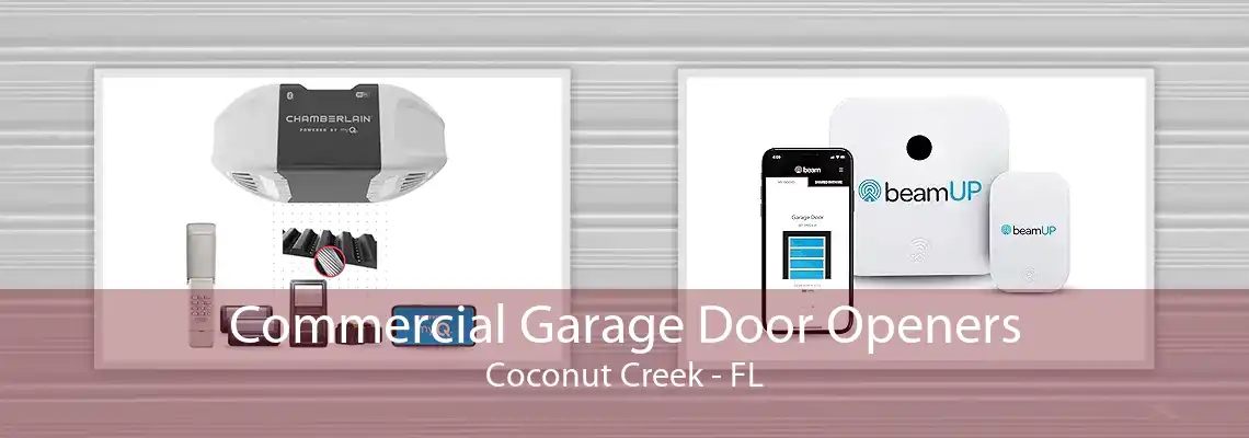 Commercial Garage Door Openers Coconut Creek - FL