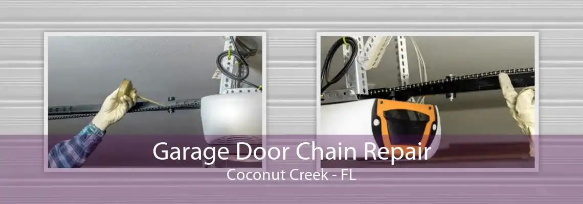 Garage Door Chain Repair Coconut Creek - FL