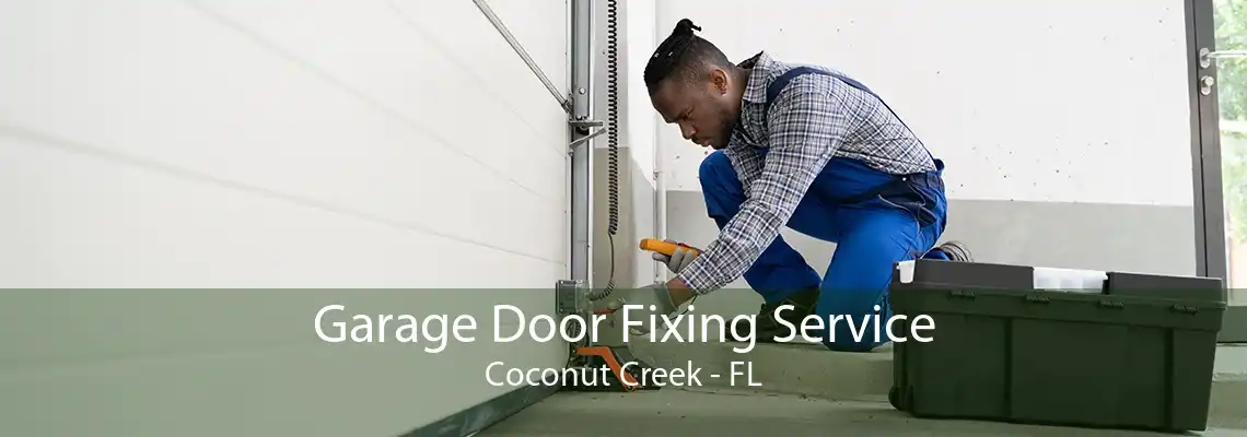 Garage Door Fixing Service Coconut Creek - FL