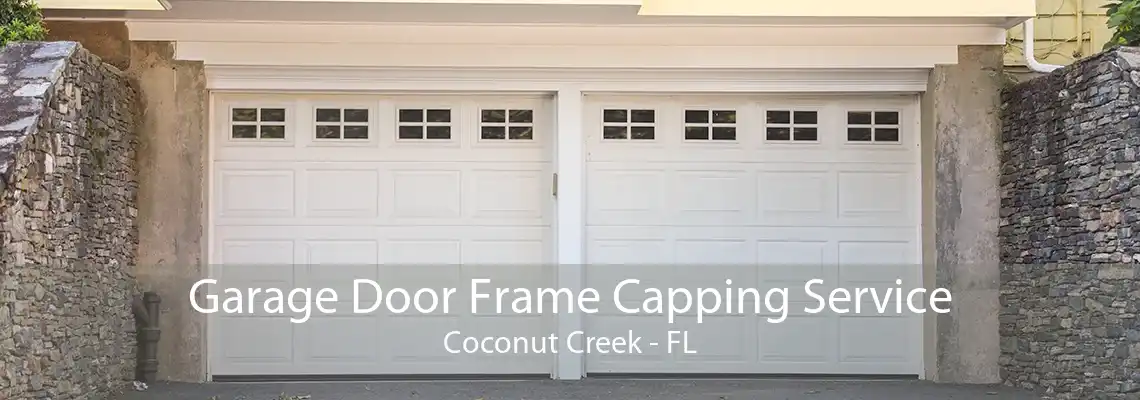 Garage Door Frame Capping Service Coconut Creek - FL