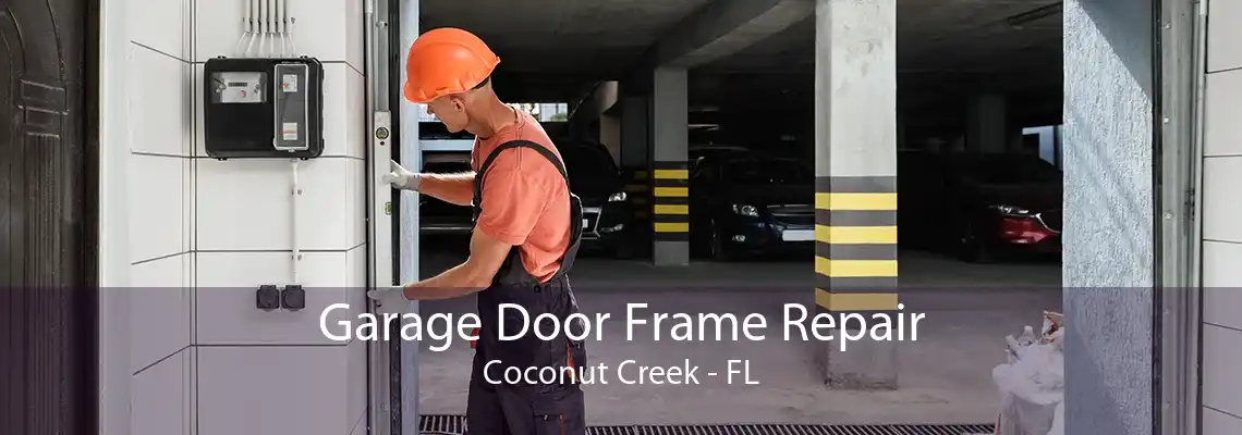 Garage Door Frame Repair Coconut Creek - FL