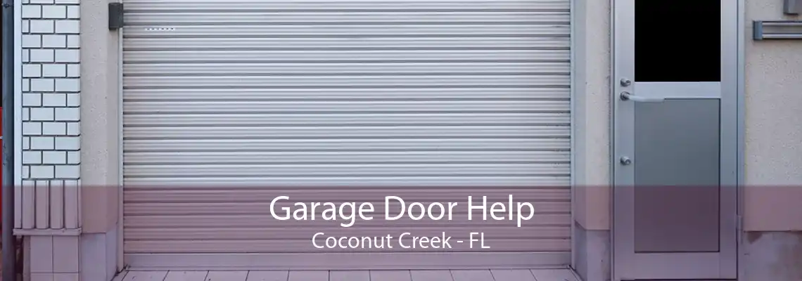 Garage Door Help Coconut Creek - FL