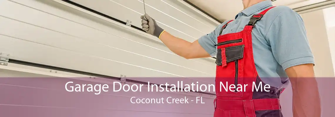 Garage Door Installation Near Me Coconut Creek - FL