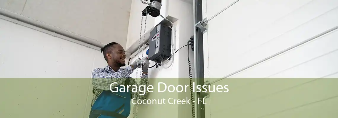 Garage Door Issues Coconut Creek - FL