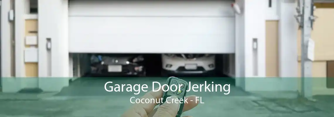 Garage Door Jerking Coconut Creek - FL