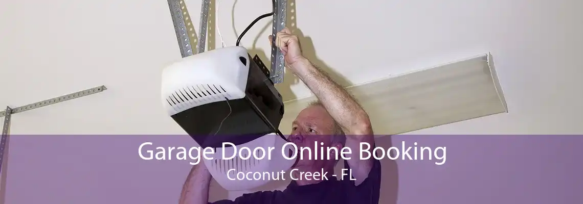 Garage Door Online Booking Coconut Creek - FL