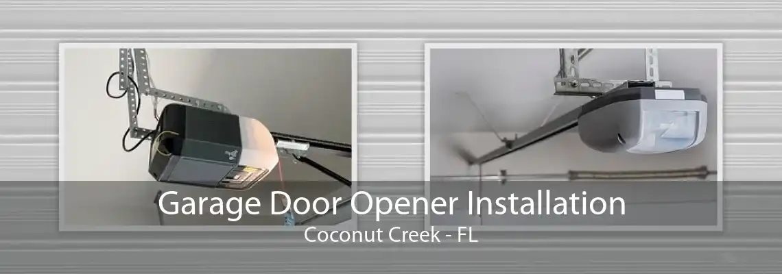 Garage Door Opener Installation Coconut Creek - FL