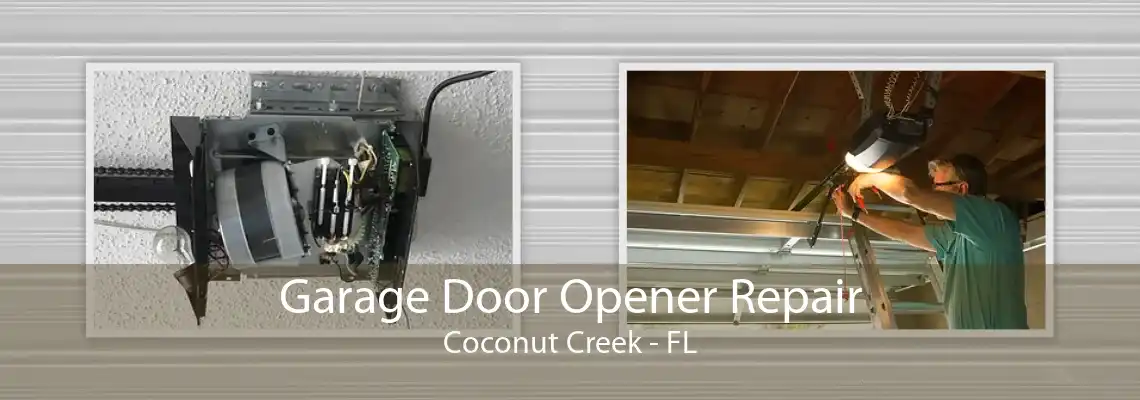 Garage Door Opener Repair Coconut Creek - FL