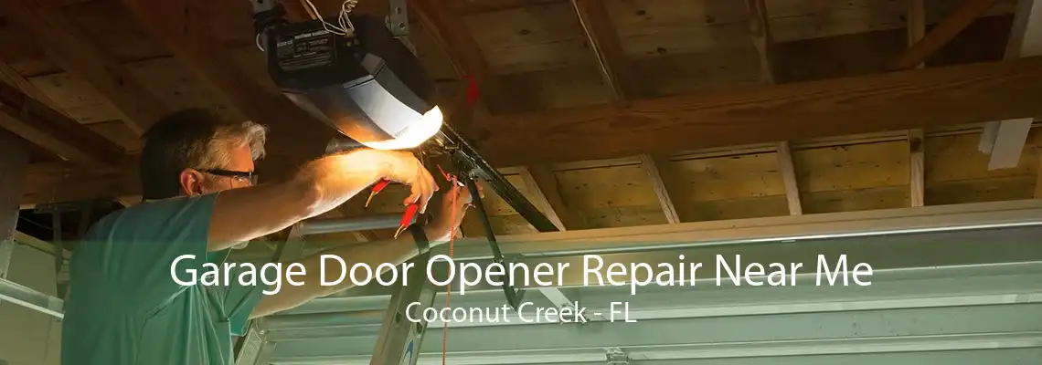 Garage Door Opener Repair Near Me Coconut Creek - FL