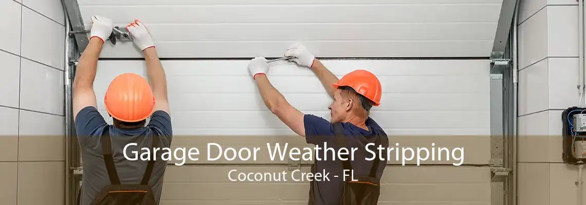 Garage Door Weather Stripping Coconut Creek - FL