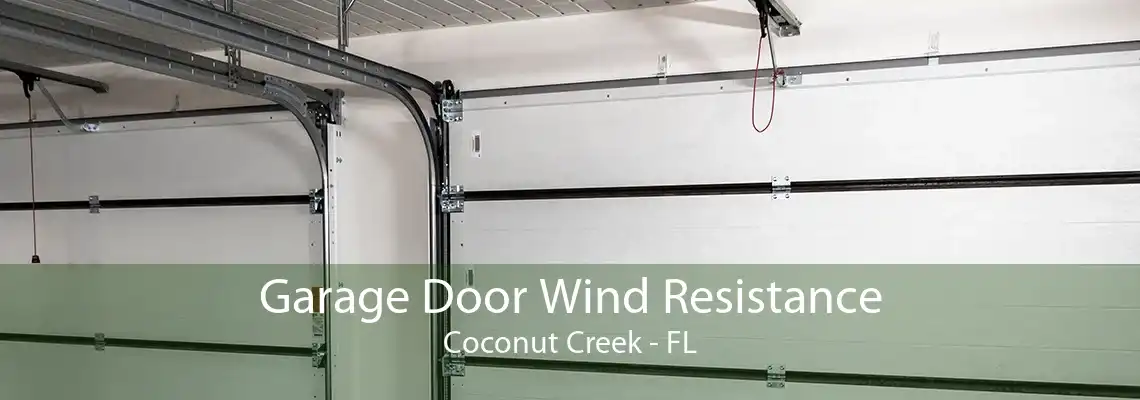 Garage Door Wind Resistance Coconut Creek - FL