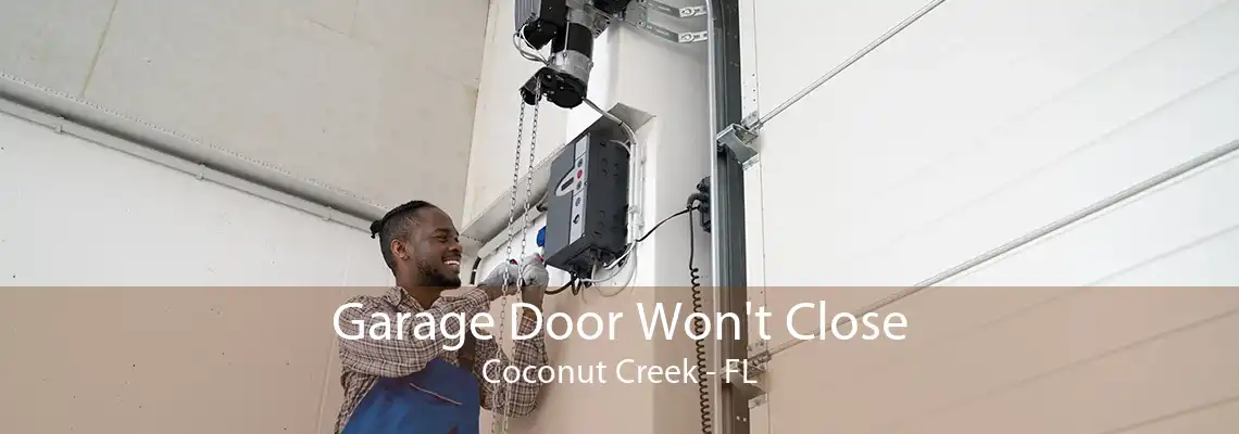 Garage Door Won't Close Coconut Creek - FL