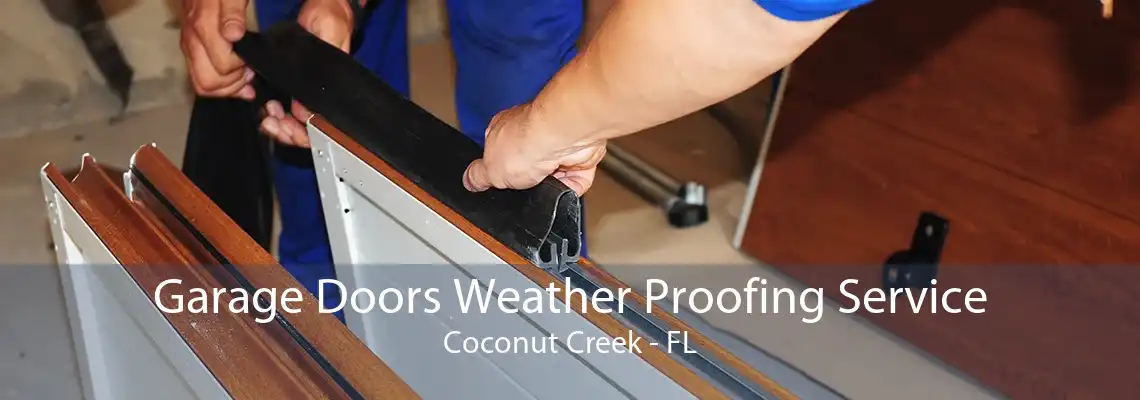 Garage Doors Weather Proofing Service Coconut Creek - FL