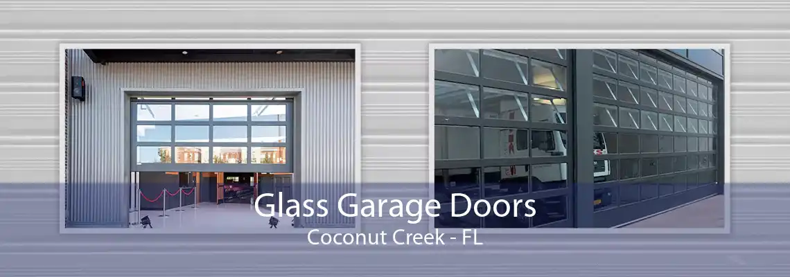 Glass Garage Doors Coconut Creek - FL