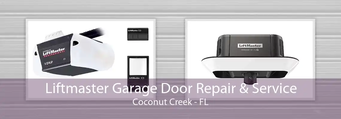 Liftmaster Garage Door Repair & Service Coconut Creek - FL