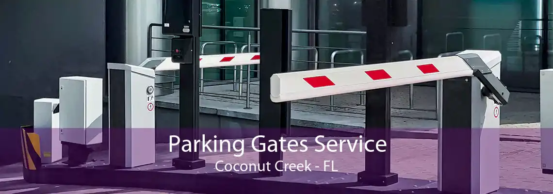 Parking Gates Service Coconut Creek - FL