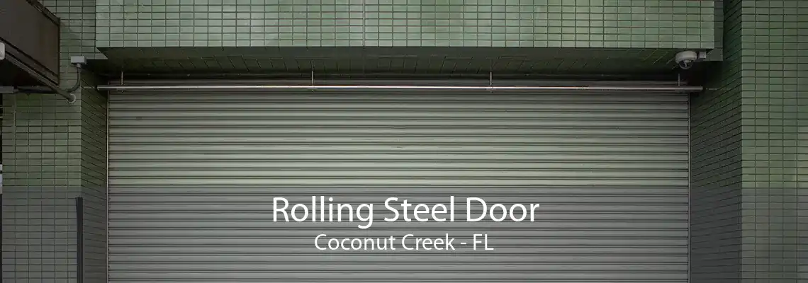 Rolling Steel Door Coconut Creek - FL