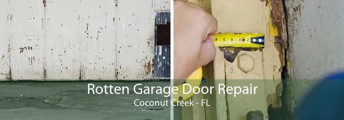 Rotten Garage Door Repair Coconut Creek - FL